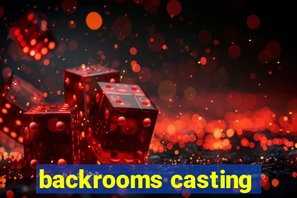 backrooms casting